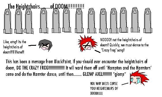 Beware the heightchairs of DOOM!!! by BlackPaint