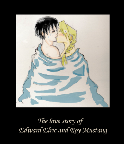 The Love Story of Edward Elric and Roy Mustang by blue_celtic_guardian