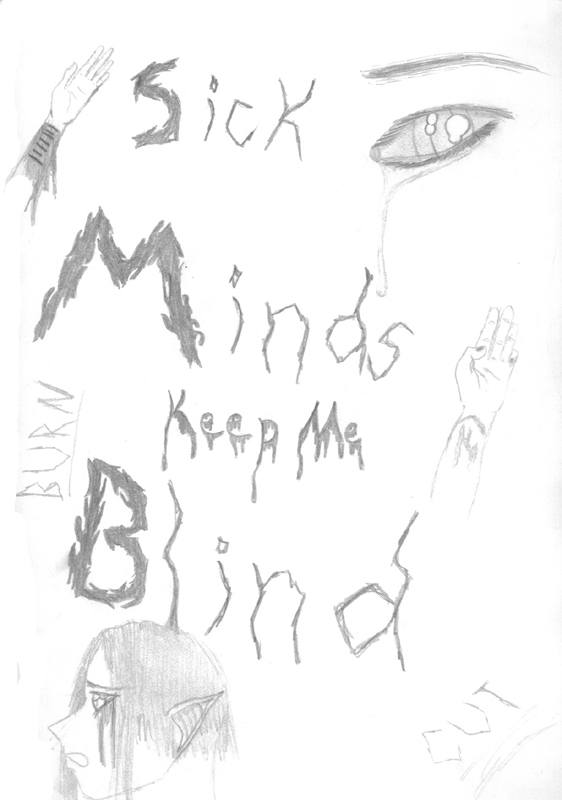 Sick Minds Keep Me Blind by Chaos_Kitten