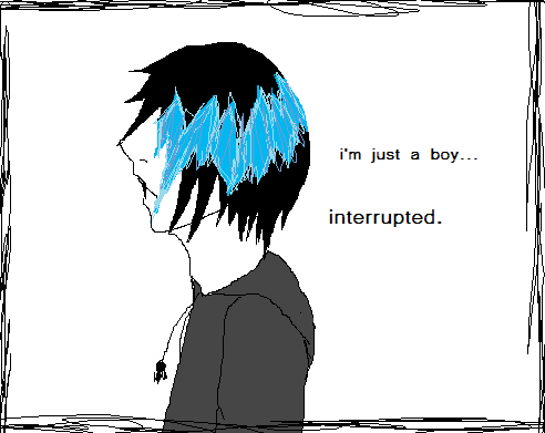 I'm Just A Boy.. Interrupted. by ChibiLee