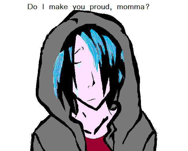 Do I Make You Proud, Momma? by ChibiLee