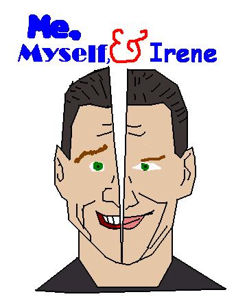 Me, Myself, and Irene by ComedyLiker23