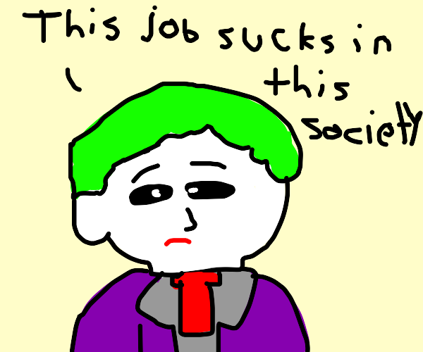 The Joker hates his Job by Dariusman143