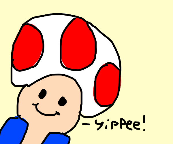Toad says Yippee by Dariusman143