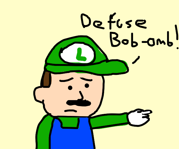 Luigi says to Defuse Bob-ombs by Dariusman143