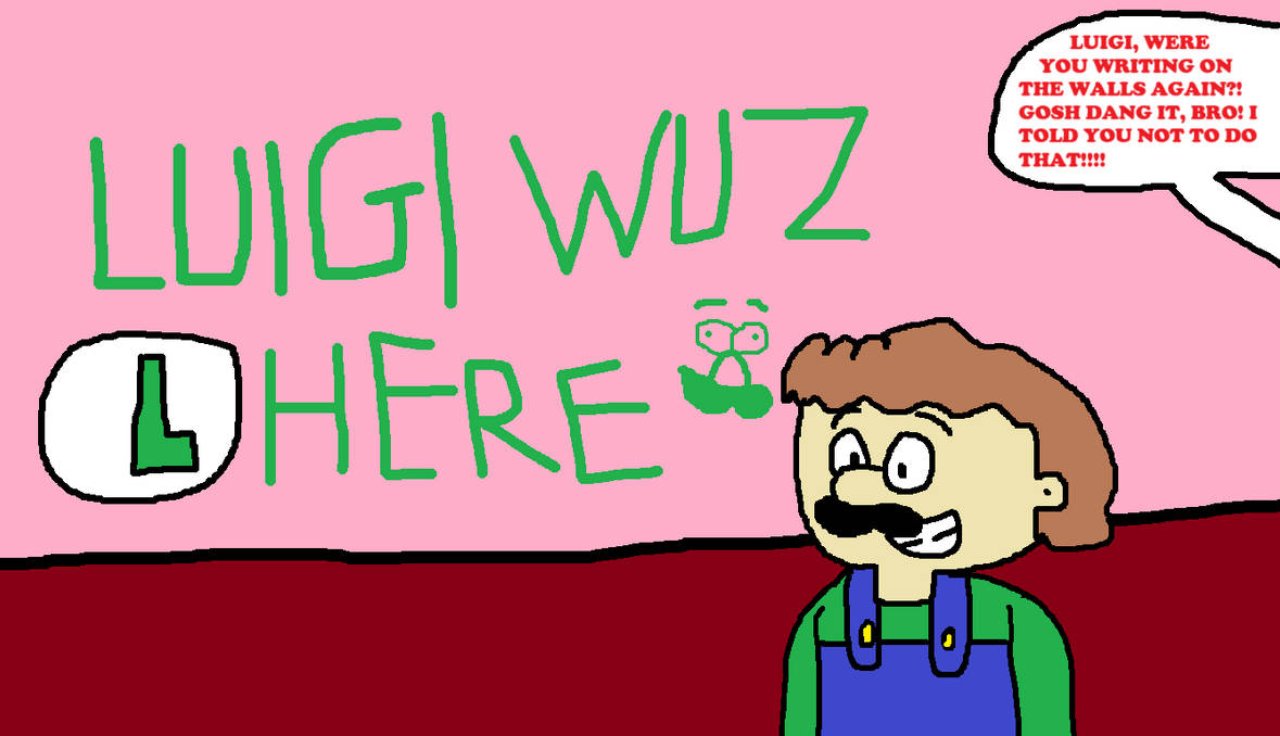 Luigi wuz here by Dariusman143