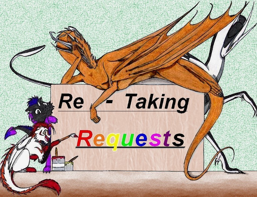 Re-Taking Requests! by Dracoanimegurl