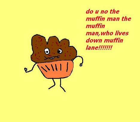 muffinman!!!!!!!!!!!!!!! by dounothemuffinman