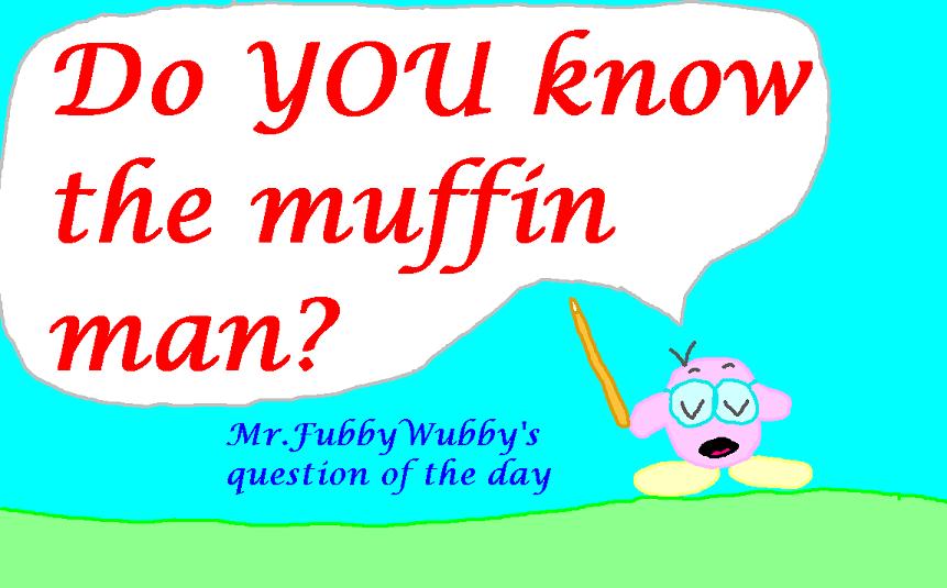 do YOU know the muffin man? by duperando