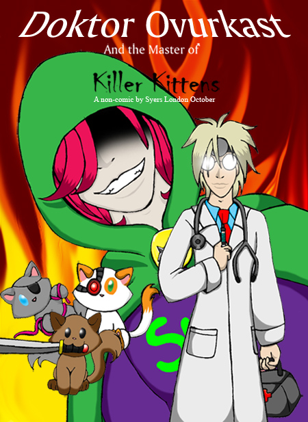 Doktor Ovurkast and the Master of Killer Kittens.. by EatNapkins