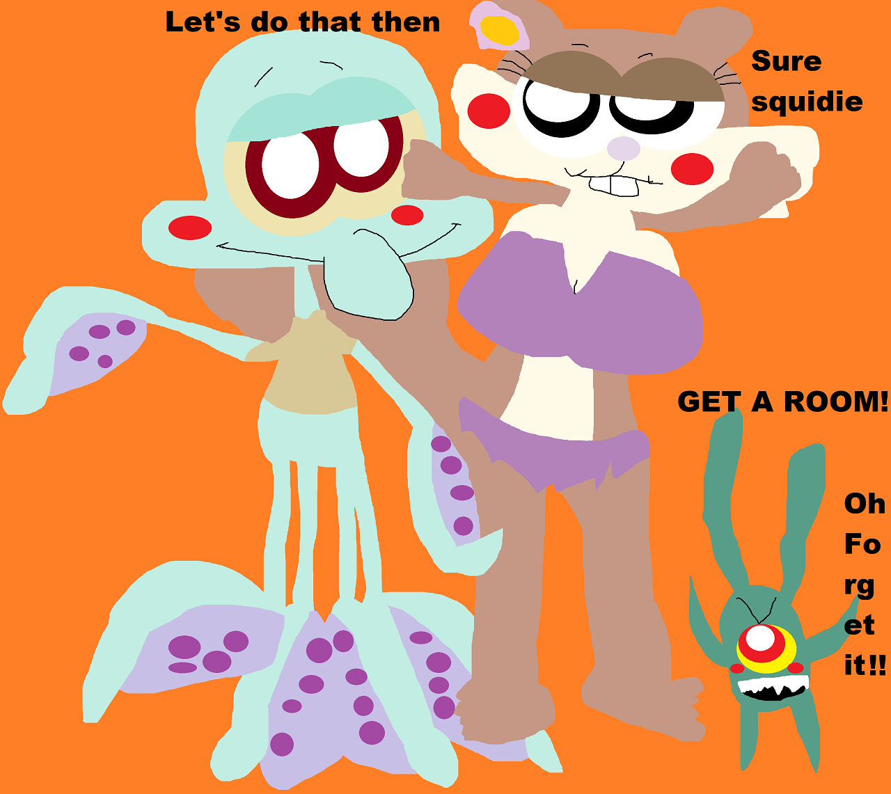Plankton Yells Get A Room To Squidward And Sandy Alt by Falconlobo