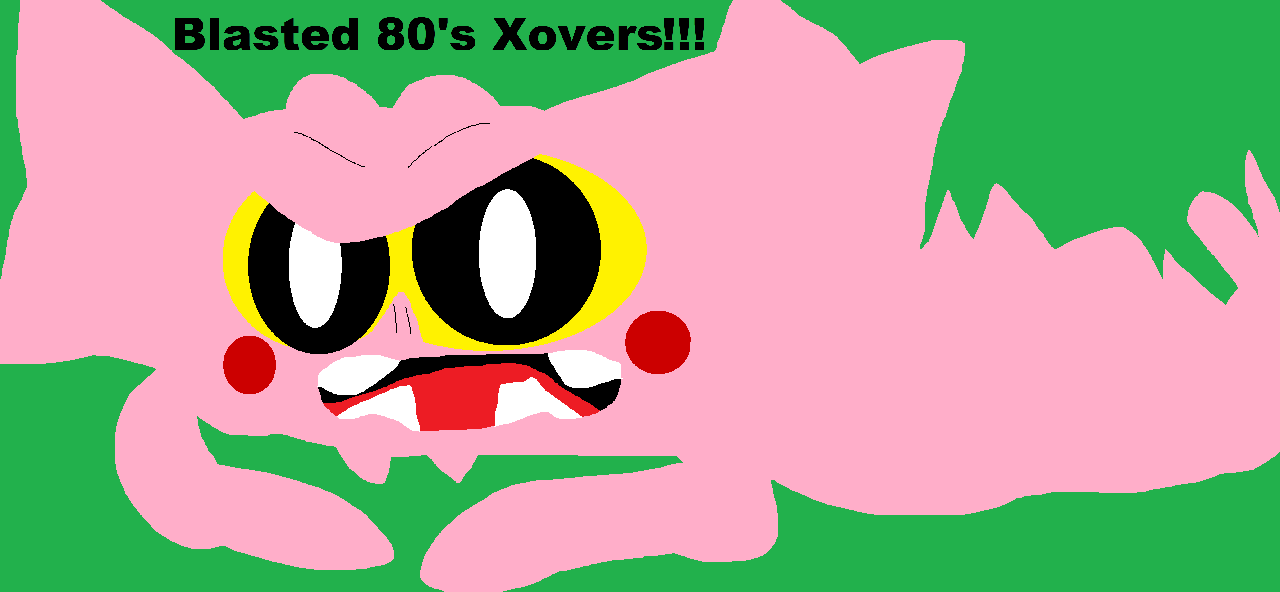 Blasted 80'S Xovers^0^ by Falconlobo