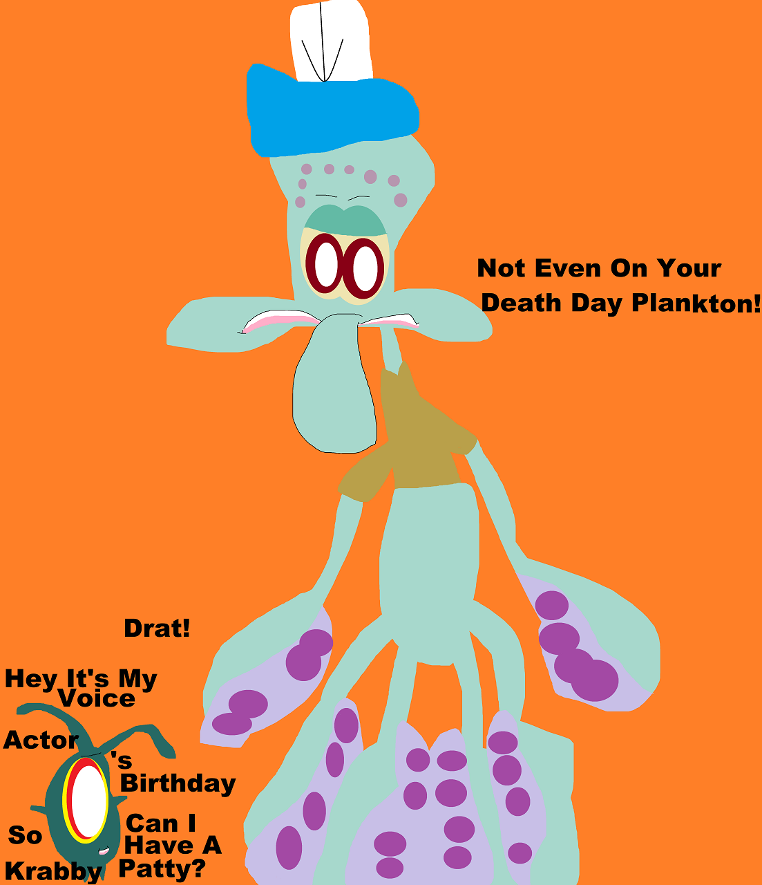 Not Even On Your Death Day Plankton by Falconlobo