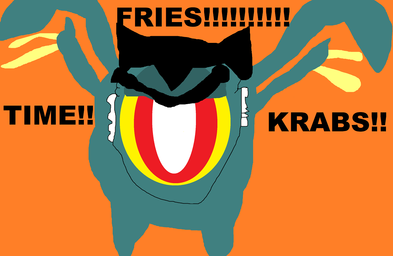 Fries Time Krabs It's March 14th blah blah blah^^ by Falconlobo