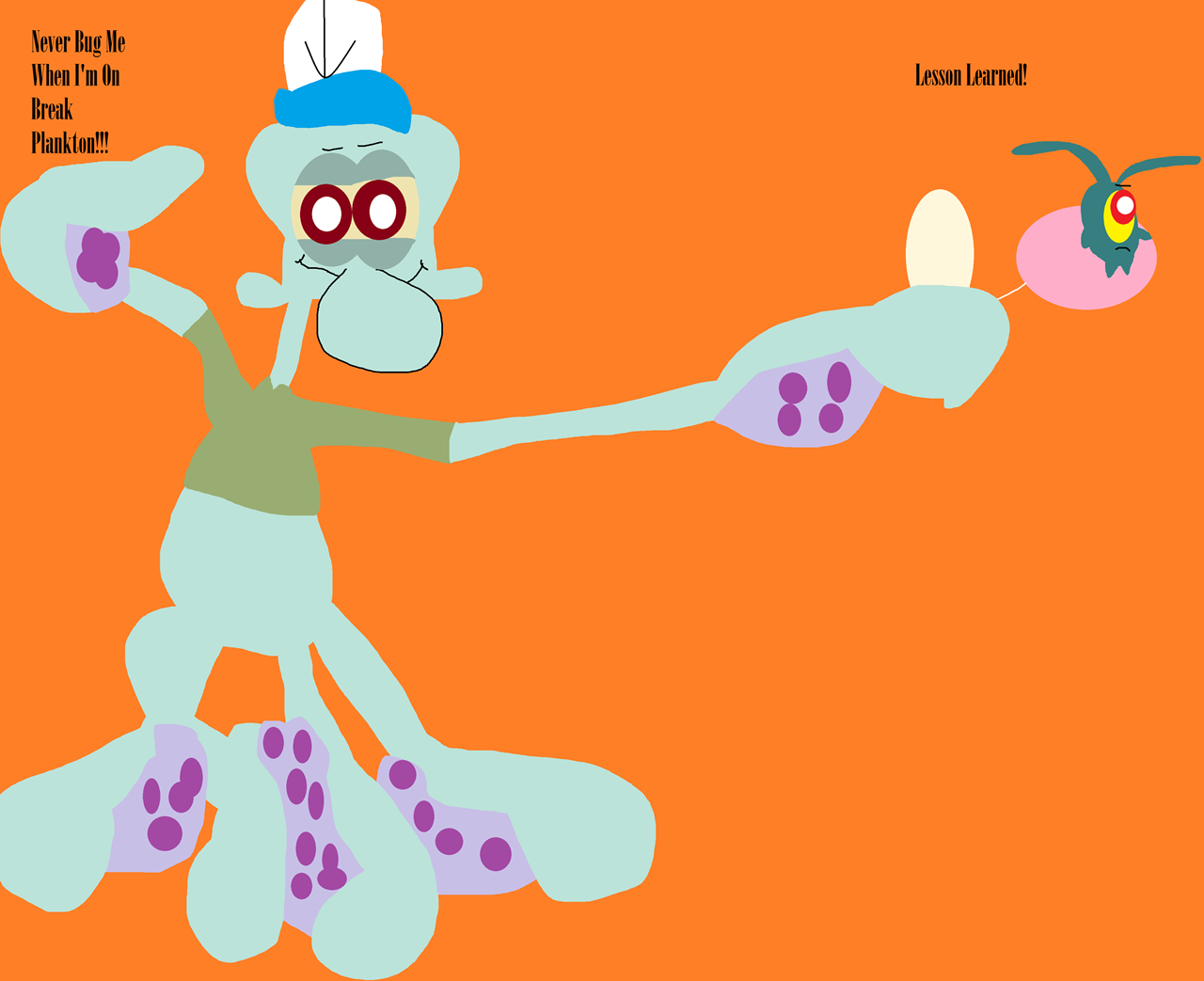 Never Bug Me When I'm On Break Plankton^^ by Falconlobo