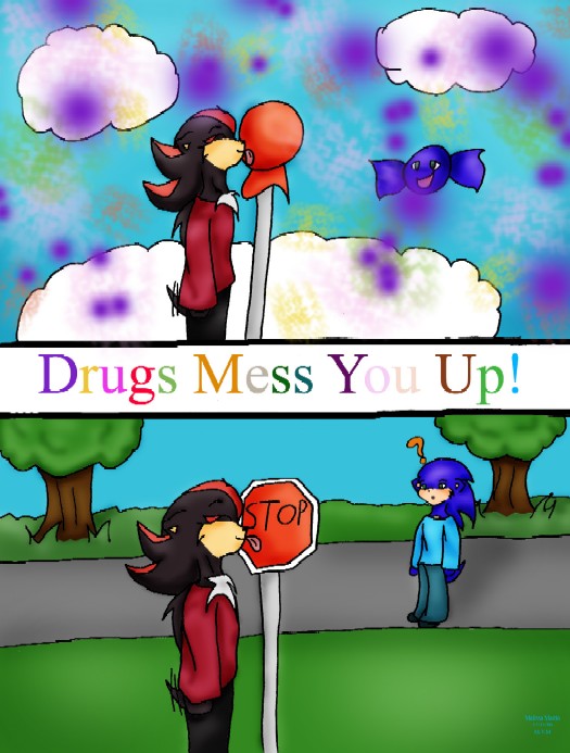 Drugs Mess You Up! by FallenAngel0792