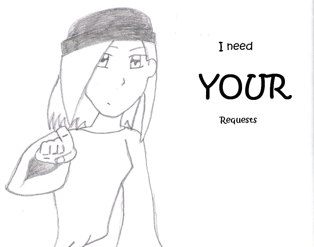 I need your requests! **Open** by Fruit_Salad_Batman