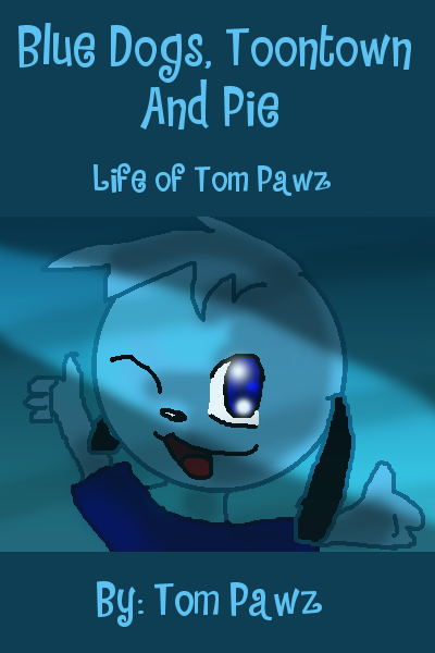 Blue Dogs, Toontown, and Pie: Possible Fanfic by fanart-freak
