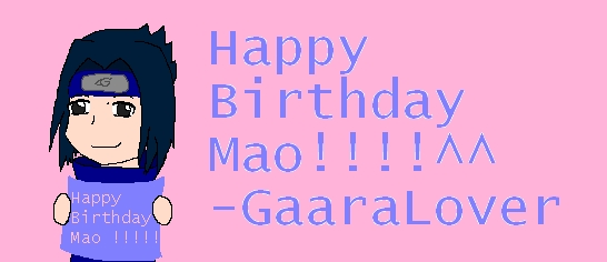 Happy Birthday Mao!!^^ by GaaraLover