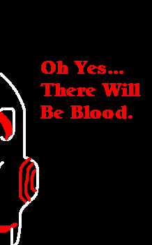 There Will Be Blood by GhostFreak060