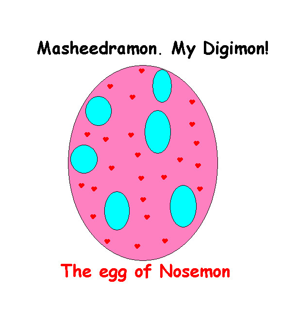 Masheedramon/Nosemon's Digi-Egg by ginathehedgehog