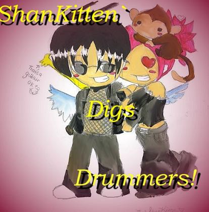 ShanKitten Digs Drummers! by Itachilovesme912