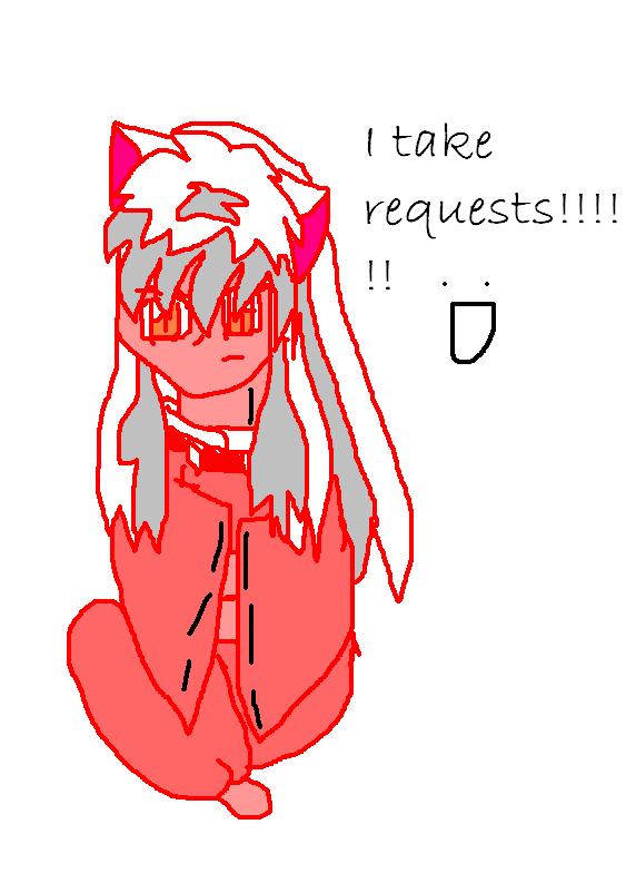 I do requests!!!! by inuyasha_naruto_lover