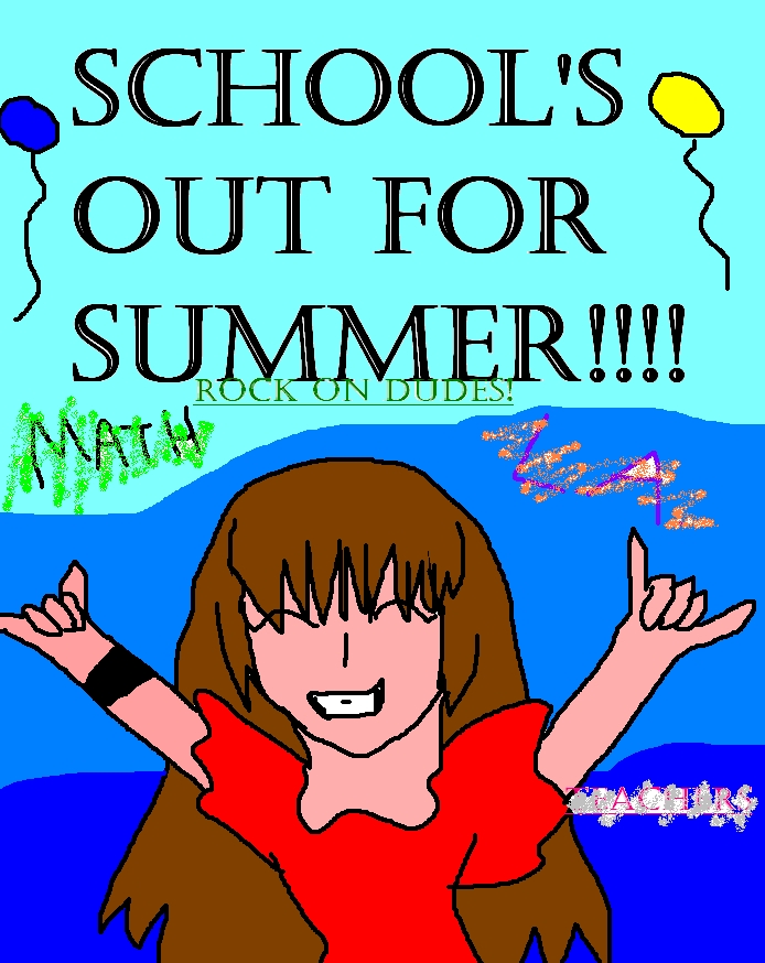 SCHOOL'S OUT FOR SUMMER! by inuyasha_naruto_lover