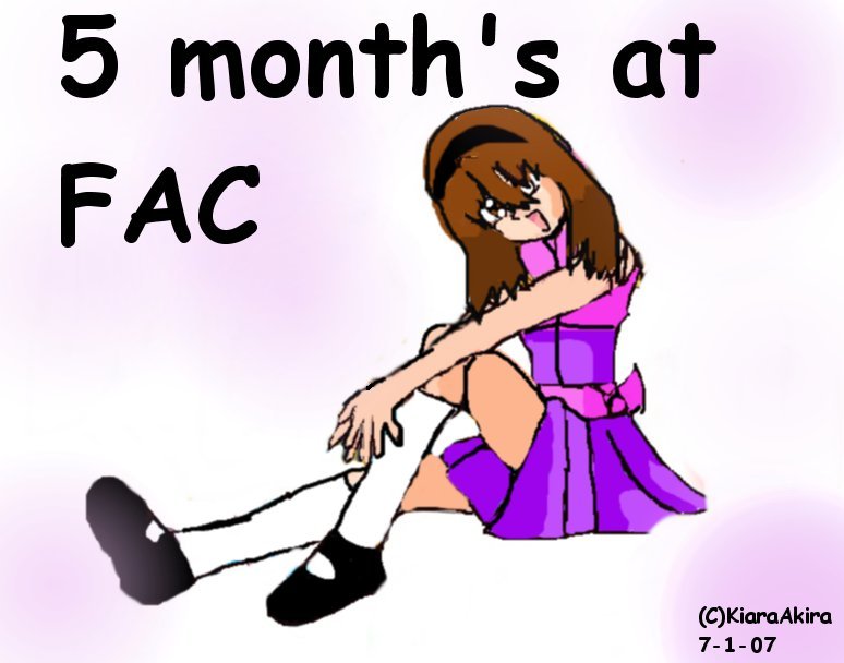 five month's at FAC by KiaraAkira