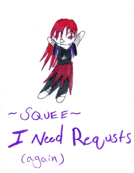Need Requests by KingdomheartsFanatic2