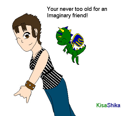 Your never too old for and Imaginary friend! by KisaShika