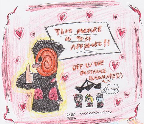 Tobi Approved! by Kyonkichis1Kitty