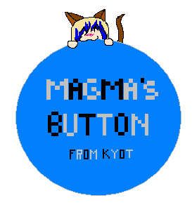 A Button for Magma by Kyot222