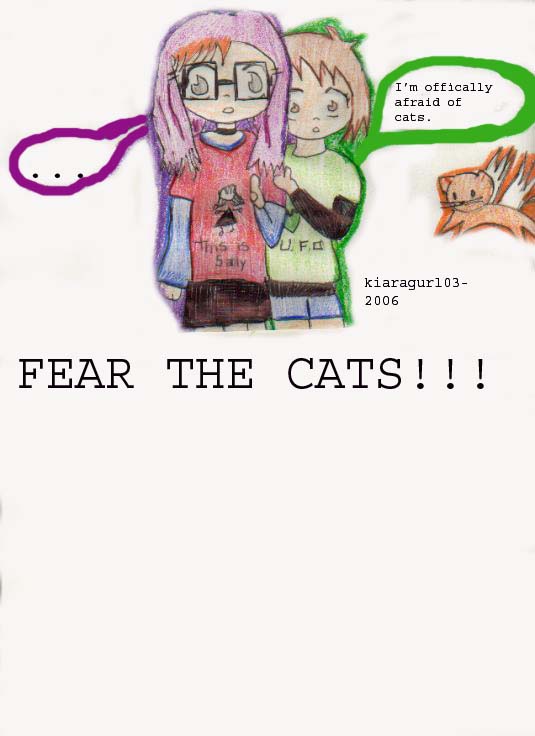 fear the cats!!!! by kiaragurl03