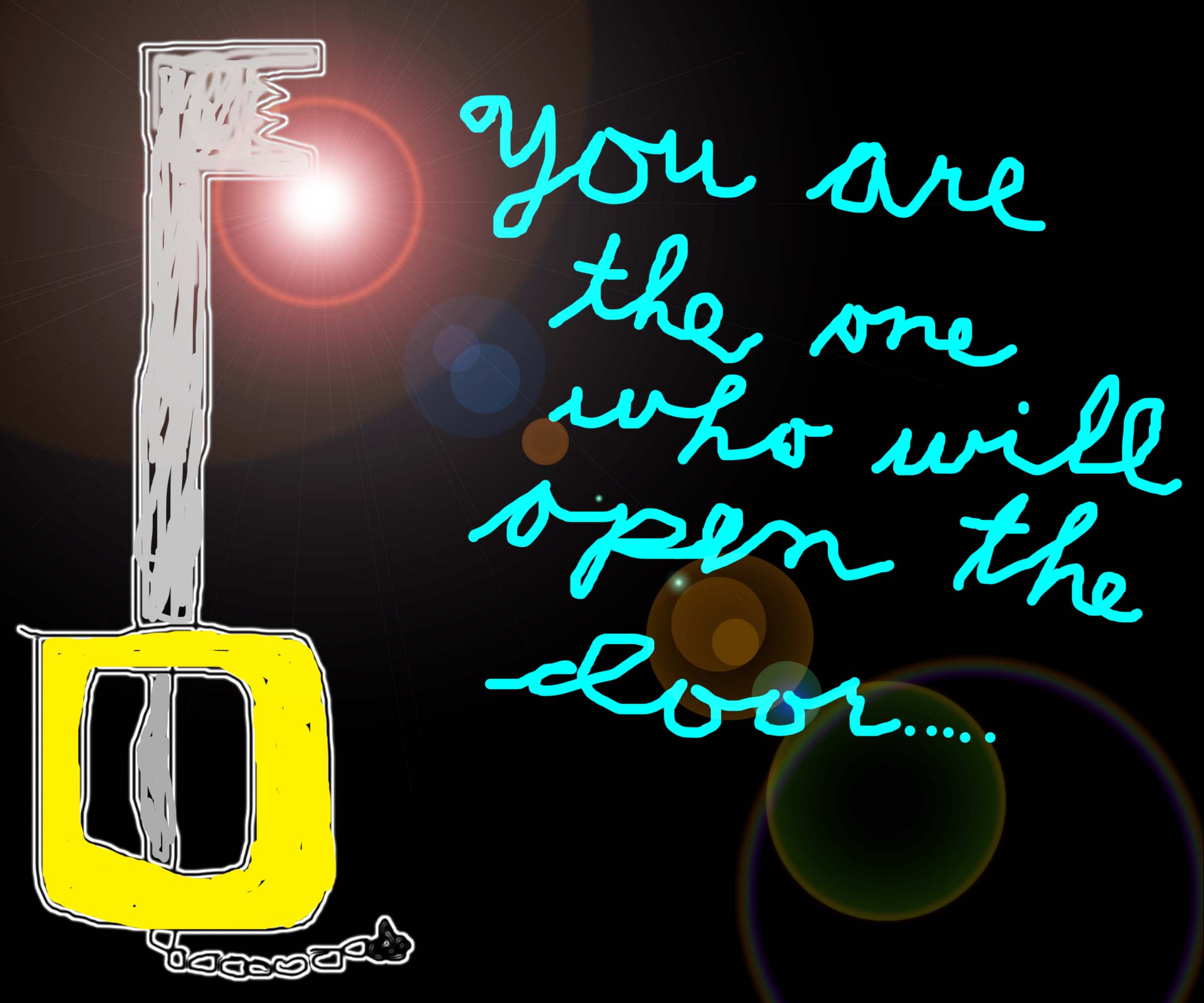 You are the one who will open the door... by kingdomheartsgal