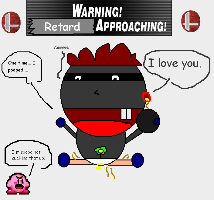 Retard Approching! [Request from Ramie11] by kirbster