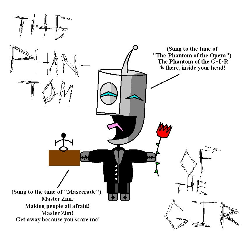 The Phantom of the GIR!!! by Liveonevil3