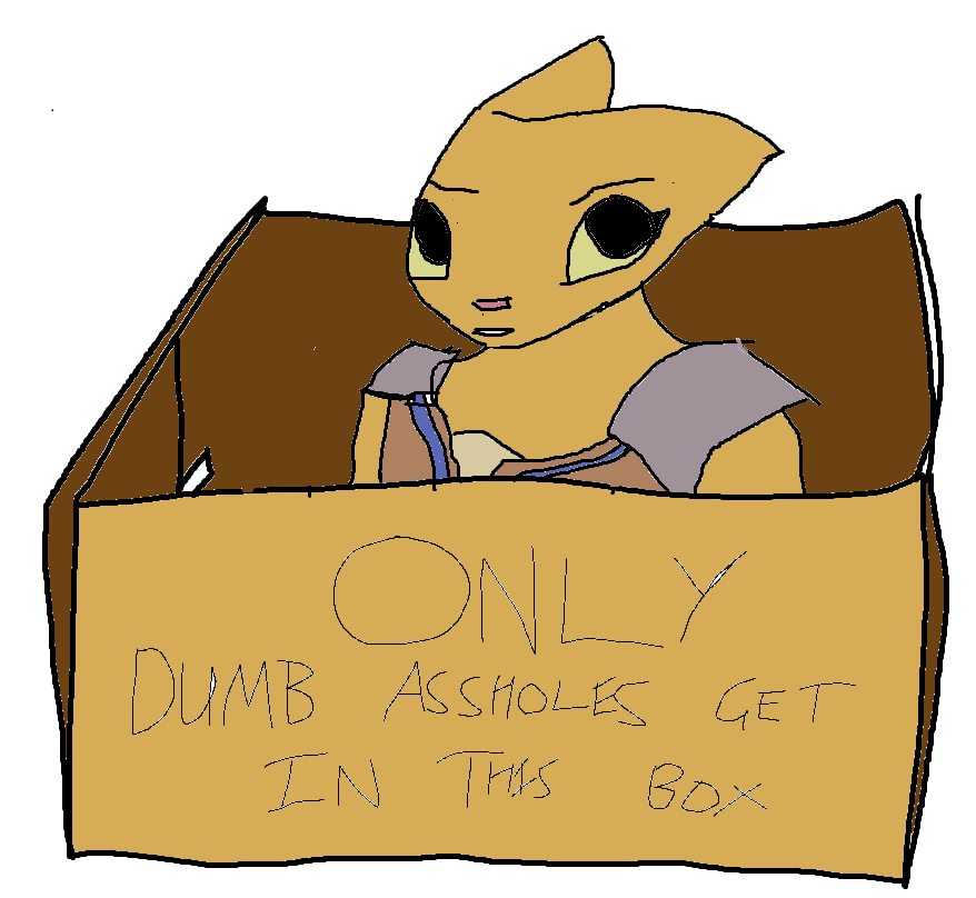 Only Dumb assholes by LocalCatRuinsEverything