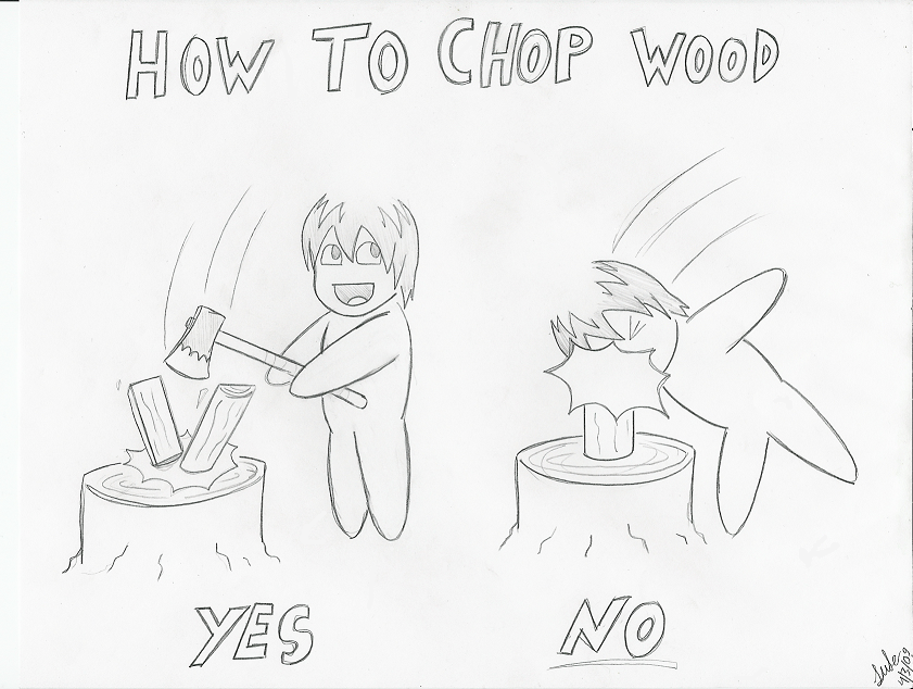How to chop wood. by luke