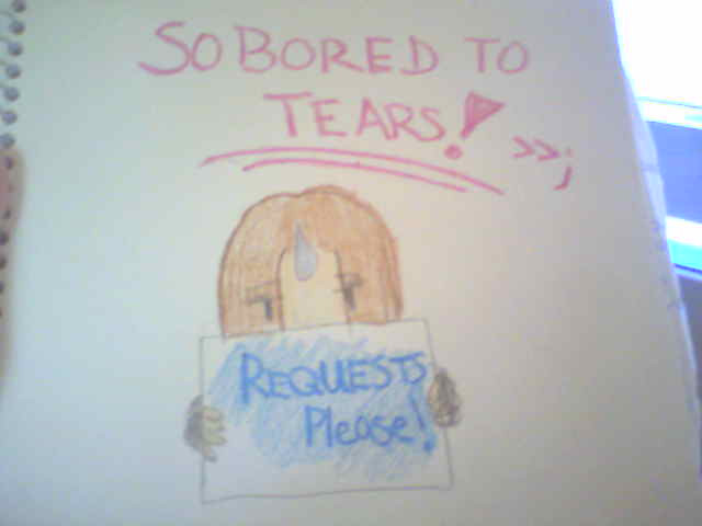 SO BORED TO TEARS!! by Meisaroku
