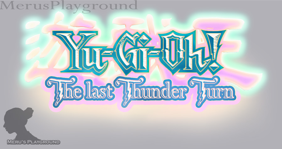 Yu-Gi-Oh! - The last Thunder turn - Logo by MerusPlayground