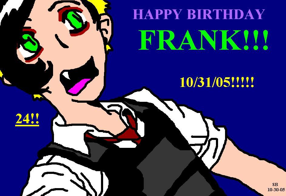 Sorry!!! Frank is 24!!! HAPPY BIRTHDAY!!! by mcroverlord14