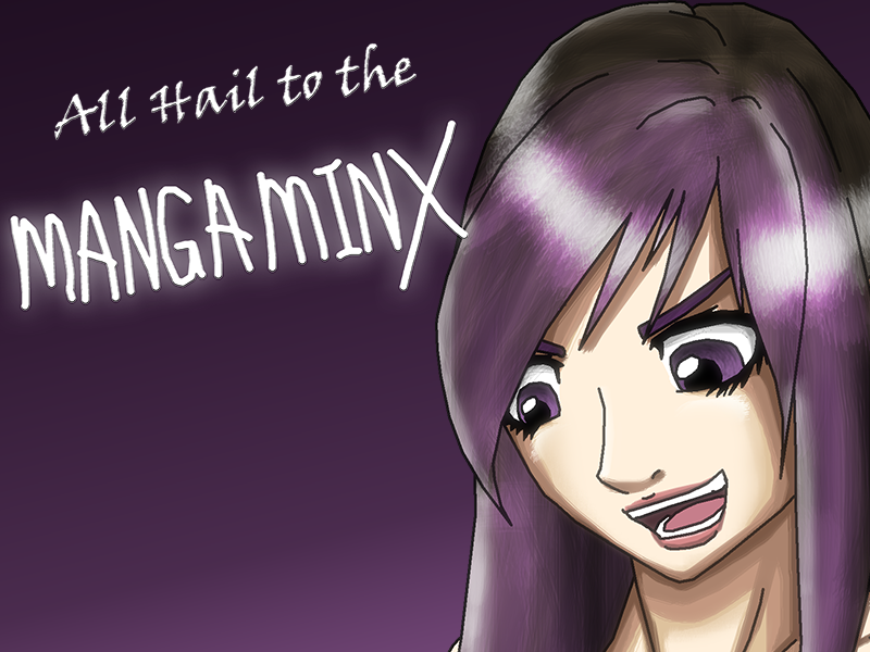 All Hail to the MangaMinx by NIX
