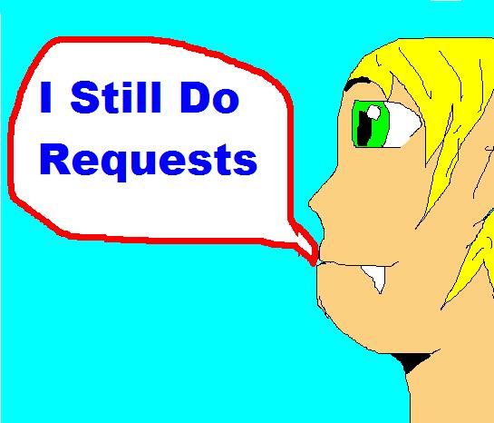 **I still do requests by NekoAndManga