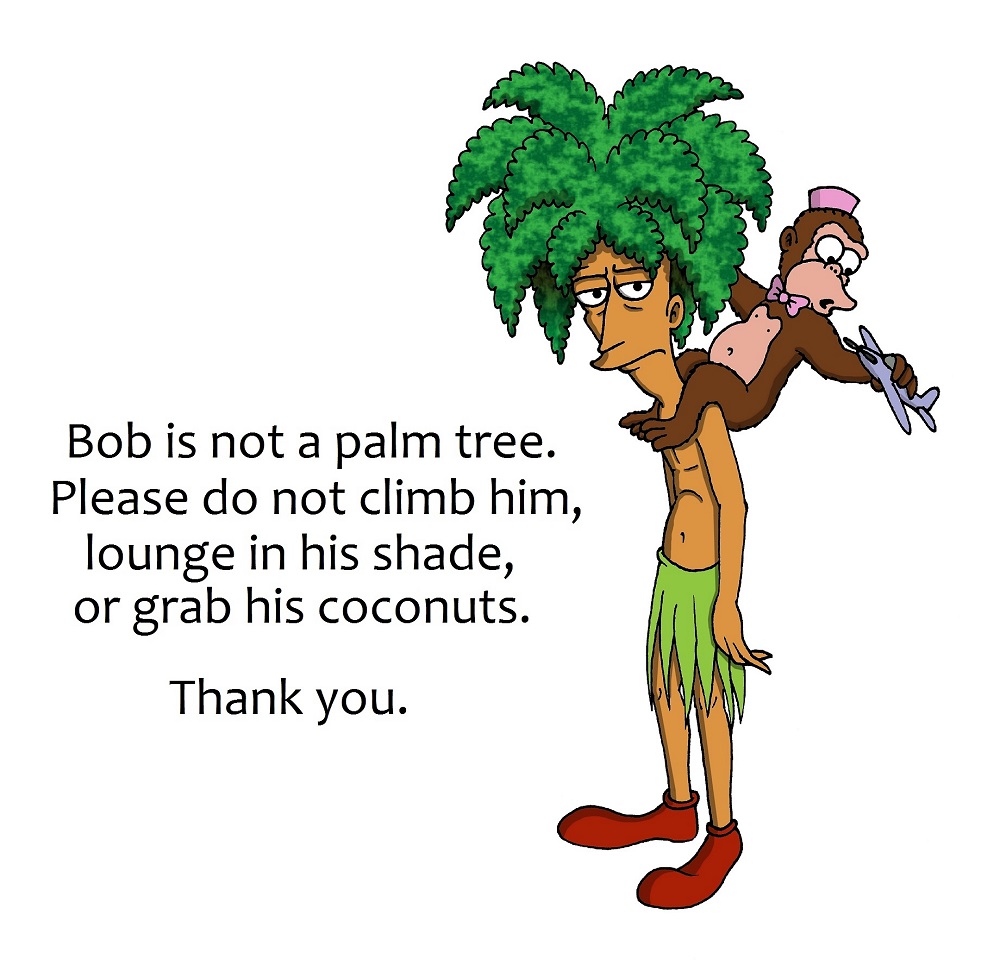 Bob is Not a Palm Tree by Nevuela