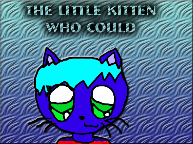 The Little Kitten Who Could by NuttyRulez221