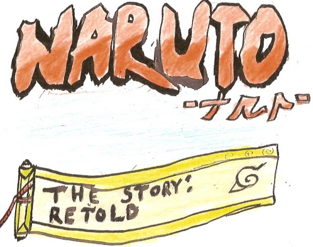 Naruto: The Story Retold (wip) by nextguardian