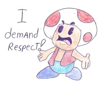 I Demand Respect! - Toad by PandaMars