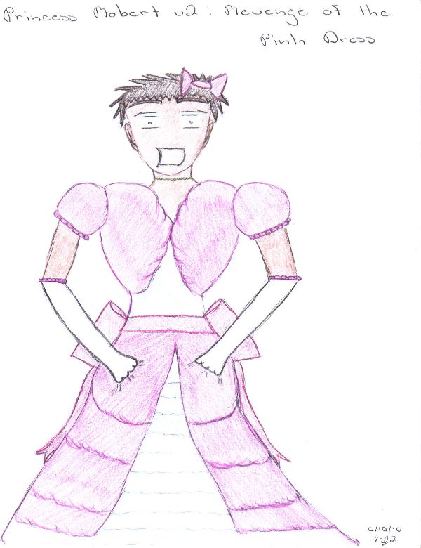 Princess Robert v2: Revenge of the Pink Dress by Pocky_PixieSticks_Anime