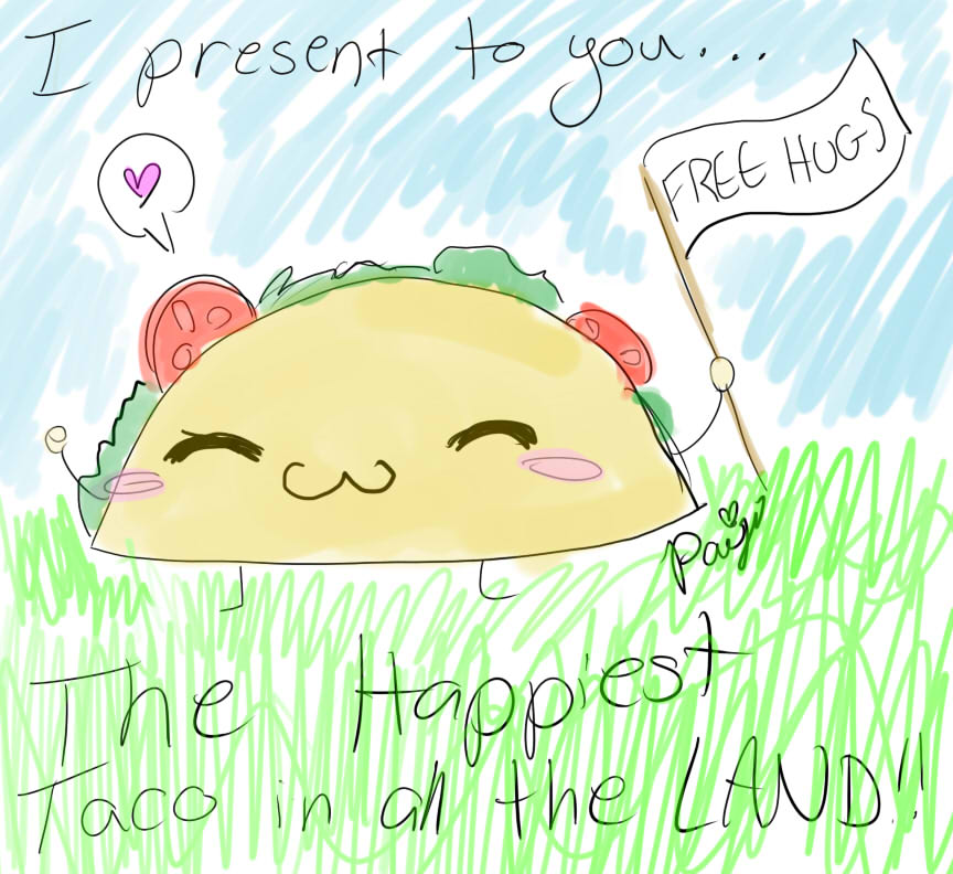 The Happiest Taco! for Totalweirdo666 by QueenPaige